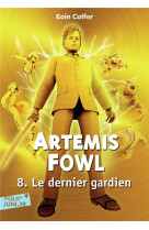 Artemis fowl, 8 : le dernier gardien
