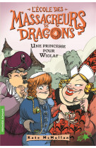 L-ecole des massacreurs de dragons - t04 - une princesse pour wiglaf