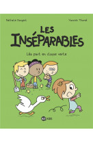 Les inseparables, tome 04 - lea part en classe verte