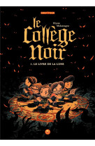 Le college noir, tome 01 - le livre de la lune