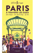 Le guide de voyage de paris a travers les ages