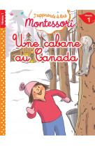 J'apprends à lire montessori - niveau 1 : une cabane au canada