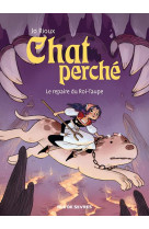 Chat perche t2 : le repaire du roi-taupe