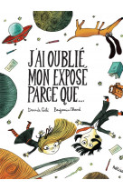 J'ai oublie mon expose parce que...