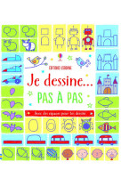 Je dessine... pas à pas - dès 6 ans