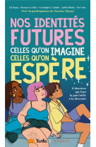 Nos identites futures, celles qu'on imagine, celles qu'on espere