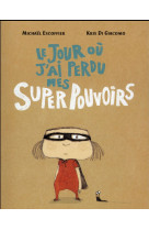 Le jour ou j ai perdu mes superpouvoirs