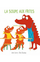 La soupe aux frites
