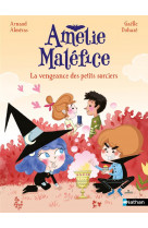 Amelie malefice - la vengeance des petits sorciers