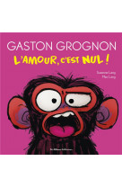Gaston grognon - l'amour, c'est nul ! - edition tout carton