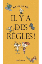 Dans la vie, il y a des règles !