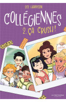 Collegiennes, tome 2 - ca crush !