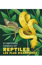 Le fantastique catalogue des reptiles les plus bizarroides