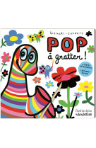 Pop a gratter !