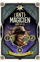 L'anti-magicien, 6 - hors-la-loi