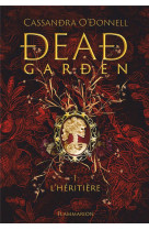 Dead garden - vol01 - l'heritiere