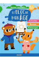 Le bloc de mon âge (3-4 ans) - jouons ensemble ! (ourson-renard peinture) - activités - dessins - coloriages
