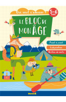 Le bloc de mon age (5-6 ans) - qui veut s'amuser ? (animaux camping) - point a point - labyrinthes -