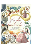Les plus beaux contes des frères grimm, charles perrault et hans christian andersen