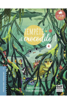 Le club des nageoires et des carapaces extraordinaires - tome 4 tempete et crocodile !