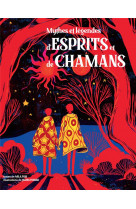 Mythes et legendes d-esprits et de chamans