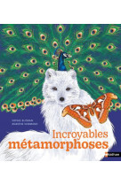 Incroyables metamorphoses