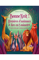 Bonne nuit ! histoires d'animaux a lire en 5 minutes - 70 courts recits pour s'endormir paisiblement