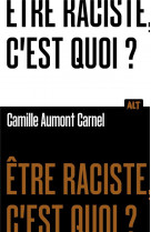 Etre raciste, c'est quoi? collection alt