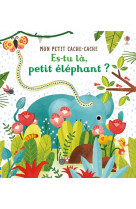 Es-tu la, petit elephant ? - mon petit cache-cache