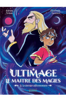 Ultimage, le maitre des magies - t05 - ultimage, le maitre des magies - le dernier affrontement