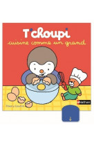 T'choupi cuisine comme un grand
