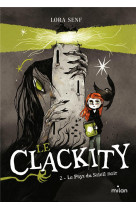 Le clackity, tome 02