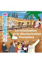 La colonisation et la décolonisation françaises