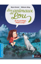 Les animaux de lou: je te protege, petit loup !