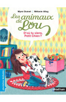 Animaux de lou: d'ou tu viens petit chien ?