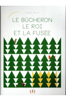 Le bucheron, le roi et la fusee