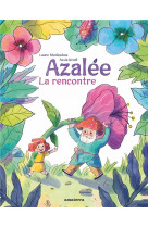 Azalée. la rencontre