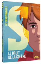 Les sensationnels - tome 1 - le bruit de la colere