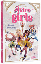 Astrogirls - t01 - astrogirls - la magie du zodiaque