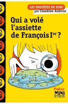 Une enquete de nino: qui a vole l'assiette de francois 1er ?