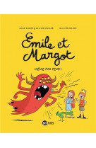 Emile et margot, tome 09 - meme pas peur !