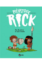 Prehistoric rick, tome 03 - prehistoric rick t03 (bd kids) - age de pierre et coeur tendre