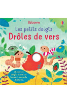 Droles de vers - les petits doigts