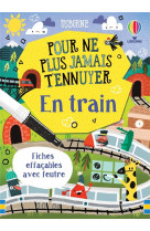 Pour ne plus jamais t'ennuyer en train