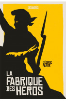 La fabrique des héros