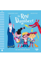 Lire écouter rêver - le roi dagobert