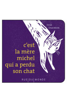 C'est la mère michel qui a perdu son chat
