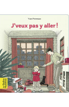J'veux pas y aller !