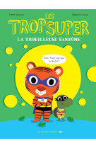 Les trop super - la trouilleuse fantôme