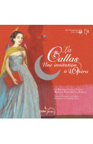 La callas, une invitation a l'opera - relook 2021